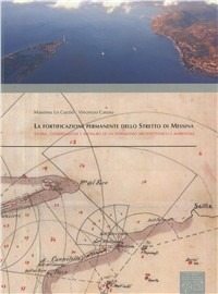 La fortificazione permanente dello Stretto di Messina